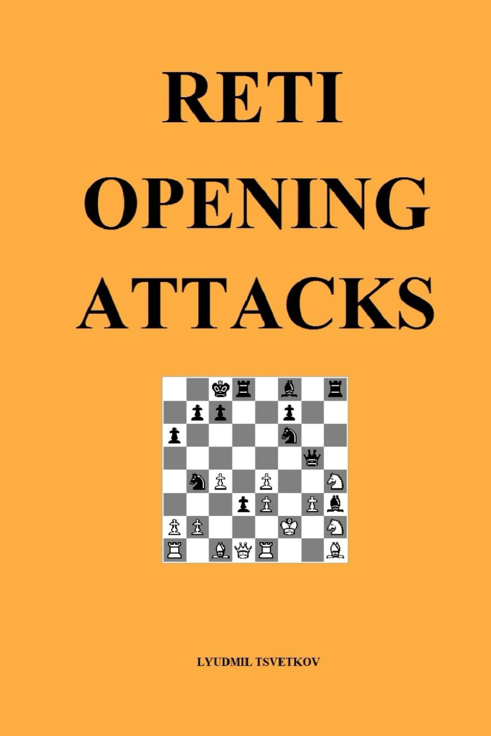 Reti Opening Attacks (Chess Opening Attacks)