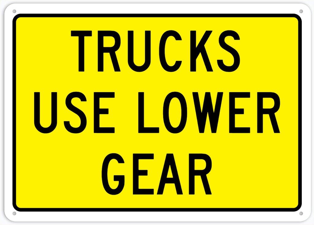 8"x12" Rust Free Aluminum Metal Sign - Trucks Use Lower Gear - Weatherproof, Heavy Duty - For Home & Business