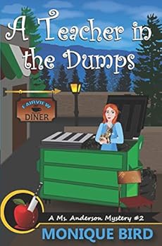 A Teacher in the Dumps (A Ms. Anderson Mystery) - Book #2 of the A Ms. Anderson Mystery