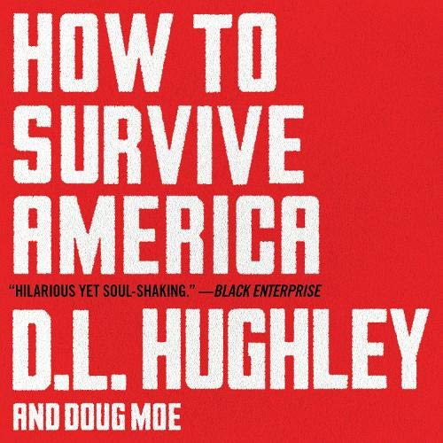 D. L. Hughley, Doug Moe How to Survive America