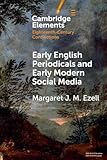Early English Periodicals and Early Modern Social Media (Elements in Eighteenth-Century Connections)