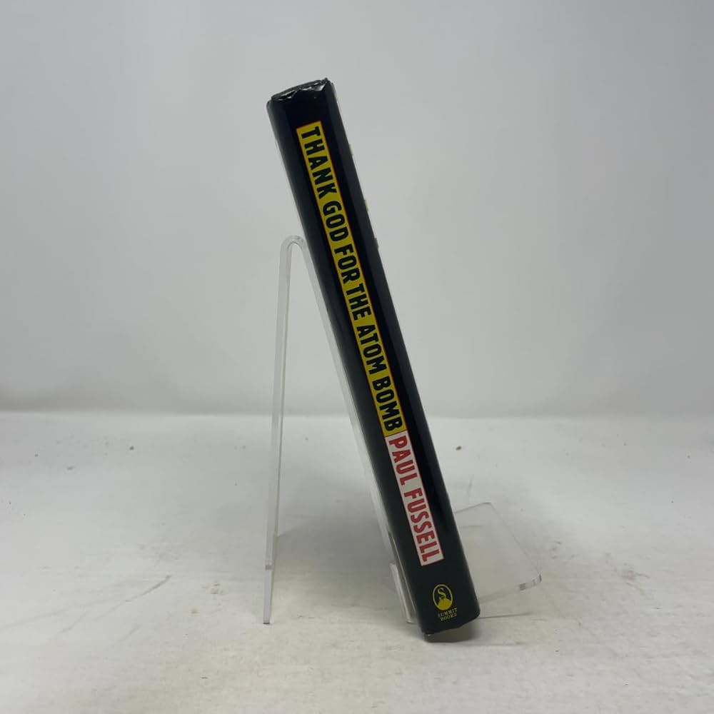 Thank God for the Atom Bomb and Other Essays: Fussell, Paul Thank God for the Atom Bomb and Other Essays: Fussell, Paul