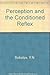 Perception and the Conditioned Reflex