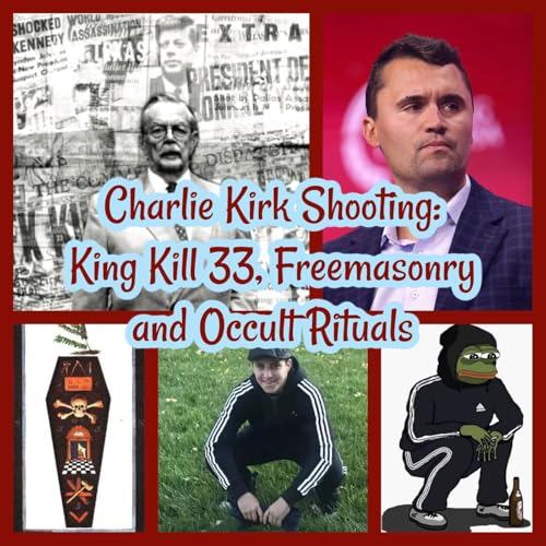 Charlie Kirk Shooting: King Kill 33, Freemasonry, Witchcraft and Occult Rituals BONUS cover art