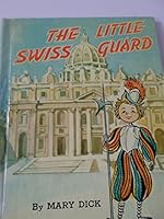 The Little Swiss Guard B000HQ8G9O Book Cover