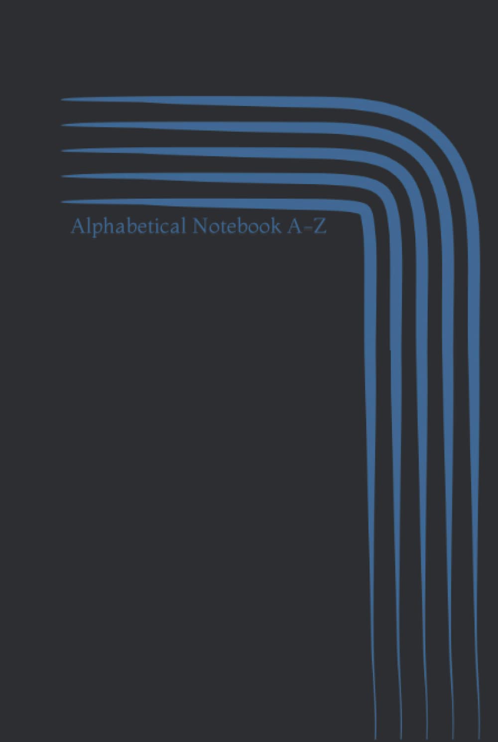 Alphabetical Notebook A-Z: 6x9” Organizer Lined Journal with A to Z alphabetic headers