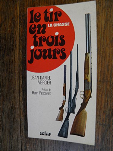 Le Tir en trois jours, la chasse