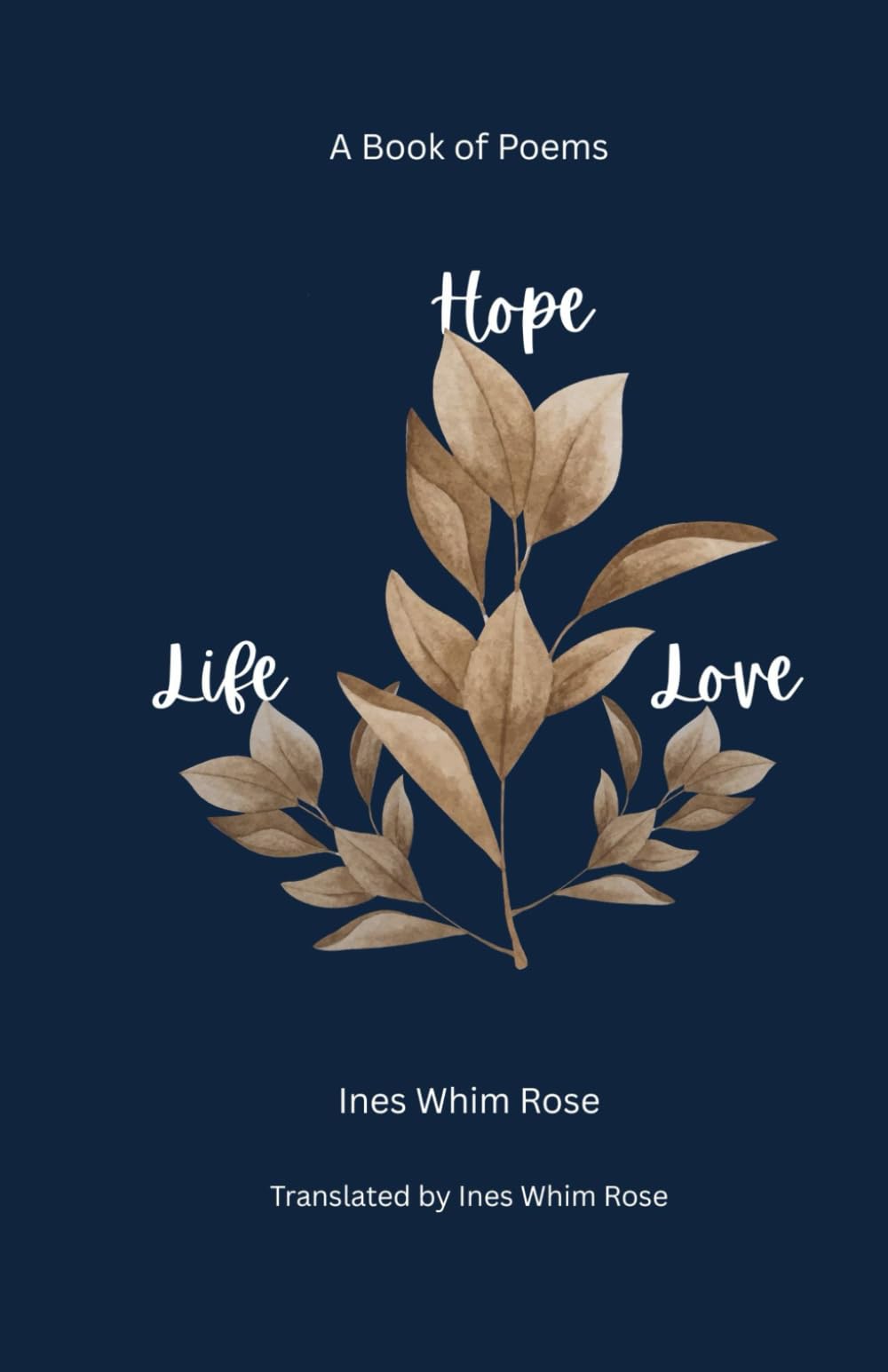 Life, Love, Hope: A book of poems