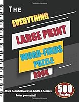 The Everything Large Print Word-Finds Puzzle Book: 500 Puzzles Word Search Books for Adults & Seniors. Relax your mind! 1082099694 Book Cover