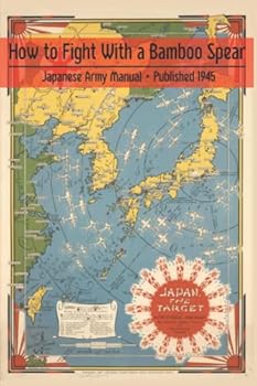 Paperback How to Fight With a Bamboo Spear:: A Reference Manual For Training Book