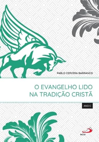 O Evangelho Lido na Tradição Cristã – Ano C: