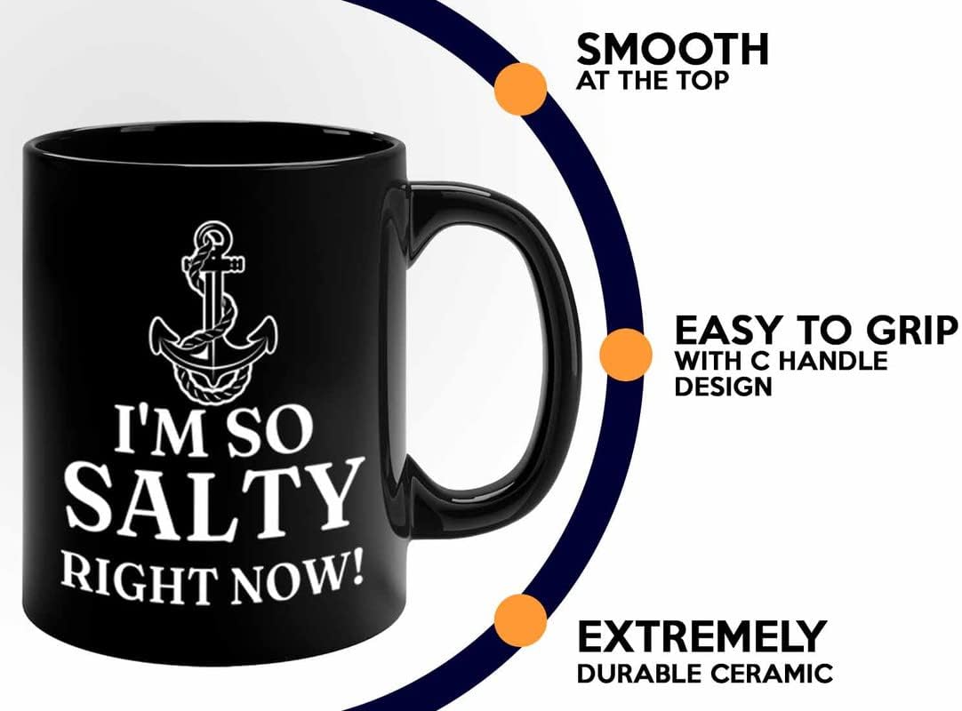 Bubble Hugs Sailor Coffee Mug 11oz Black - I'm So Salty Right Now - Funny Shipman Marine Captain Ocean Sailorwoman Navigator Gift