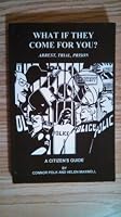What If They Come For You?: Arrest, Trial, Prison:  A Citizen's Guide 0965276708 Book Cover
