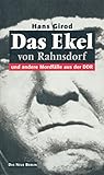  Das Ekel von Rahnsdorf: und andere Mordfälle aus der DDR