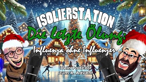 ISOLIERSTATION #295 - Die letzte &Ouml;lung: Influenza ohne Influenzer