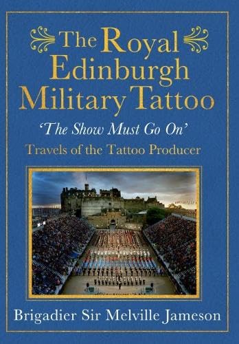 The Royal Edinburgh Military Tattoo:'The Show...