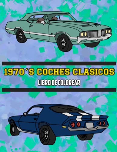 1970's Coches Clásicos Libro de Colorear: Volumen 1 (Spanish Edition) 1970's Coches Clásicos Libro de Colorear: Volumen 1 (Spanish Edition)