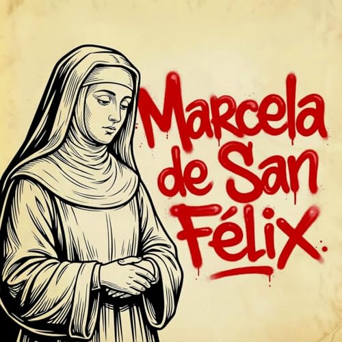 Marcela de San F&eacute;lix: el genio que la Iglesia mand&oacute; quemar