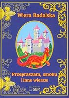 Przepraszam, Smoku I Inne Wiersze 837632098X Book Cover