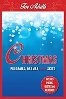 Christmas Programs, Dramas and Skits for Adults: Includes Poems, Quotes and Readings 1942587120 Book Cover