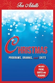 Paperback Christmas Programs, Dramas and Skits for Adults: Includes Poems, Quotes and Readings Book