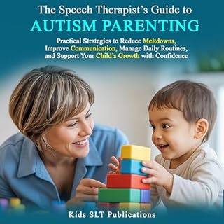 The Speech Therapist&rsquo;s Guide to Autism Parenting cover art