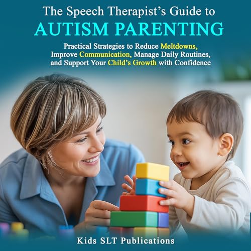 The Speech Therapist&amp;rsquo;s Guide to Autism Parenting (Written by Kids SLT Publications) episode artwork