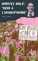 Harvey Milk : "Non à l'homophobie" 2742799281 Book Cover