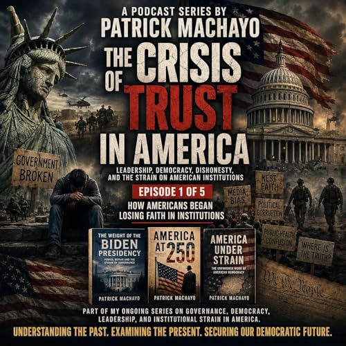 Part 1 of 5: The Crisis of Trust in America: How Americans Began Losing Faith in Institutions