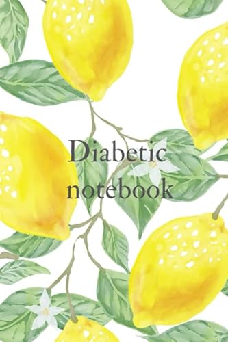 Diabetic notebook: Diabetic notebook,diabetes glucose tracker,diabetic journal log book,diabetic log book,diabetic food journal log book,diabetic log books for type 2,diabetic log