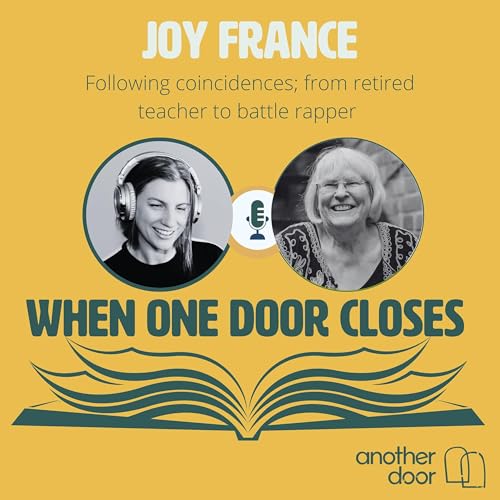 #169: Following coincidences; from retired teacher to battle rapper with Joy France