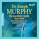 Die unendliche Quelle Ihrer Kraft