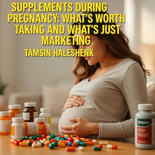 Supplements During Pregnancy by Tamsin Haleshenk episode artwork