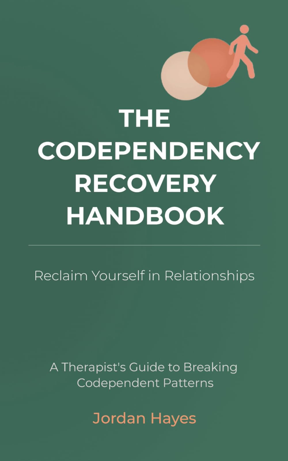 The Codependency Recovery Handbaook: Reclaim Yourself in Relationships