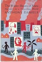 The wilder shores of Marx: Journeys in a vanishing world 0517585480 Book Cover