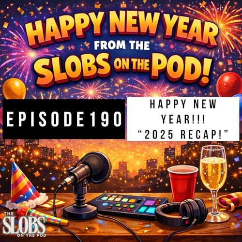 Episode 190: HAPPY NEW YEAR!!! "2025 Recap!"