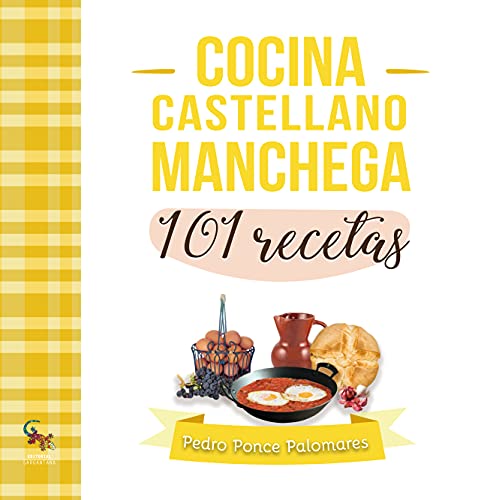COCINA CASTELLANO MANCHEGA: 101 recetas (SIN COLECCION)