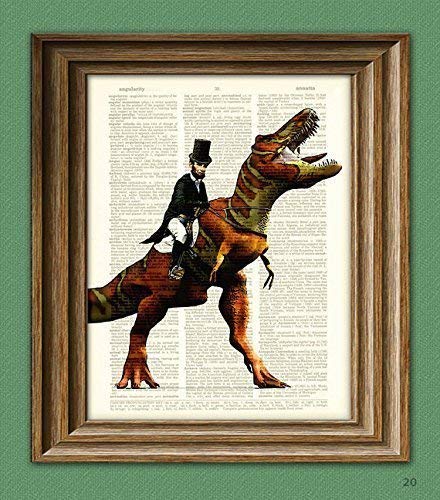 President Abraham Lincoln Riding a Dinosaur Beautifully Upcycled Dictionary Page Book Art Print