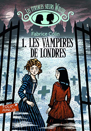 Télécharger Les étranges sœurs Wilcox - I : Les vampires de Londres - Folio Junior - A partir de 10 ans livre En ligne