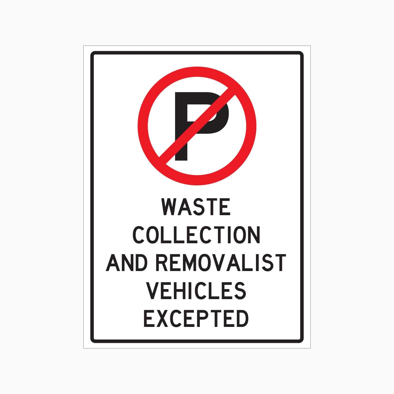 NO PARKING Sign - WASTE COLLECTION & REMOVALIST VEHICLES EXCEPTED Residential Metal Tin Sign 8 x 12 inch for Industrial & Commercial Series