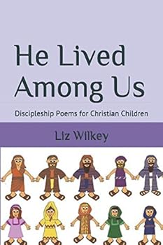 Paperback He Lived Among Us: Christian Discipleship Poems for Children (Poems from the Pew) Book