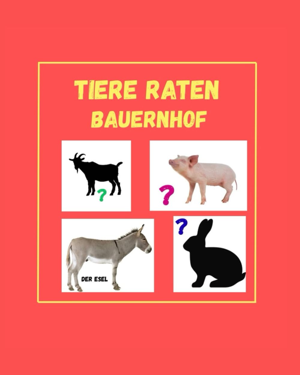 Tiere erraten Bauernhof– Mein erstes Ratebuch für Kleinkinder ab 1 Jahr: Schatten & echte Bilder erkennen, lernen und entdecken: Ein einfaches Bilder- ... Konzentration stärken (Kinderbücher)