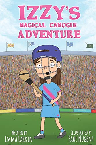 Izzy's Magical Camogie Adventure (Izzy's Magical Adventure)