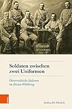 uniformen 2. weltkrieg kaufen  Soldaten zwischen zwei Uniformen: Österreichische Italiener im Ersten Weltkrieg (Schriftenreihe des Österreichischen Historischen Instituts in Rom, Band 4)