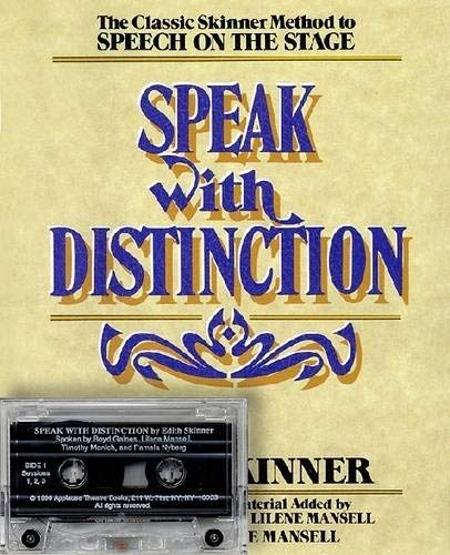 Speak with Distinction: The Classic Skinner Method to Speech on the Stage