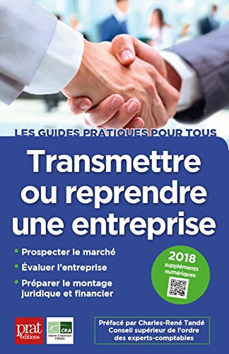 Transmettre ou reprendre une entreprise Transmettre ou reprendre une entreprise