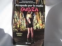 Atrapada Por La Mafia Yakuza: Historia De Una Joven Víctima Del Tráfico De Personas 9584221582 Book Cover