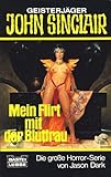 Mein Flirt mit der Blutfrau (John Sinclair. Bastei Lübbe Taschenbücher) - Jason Dark 