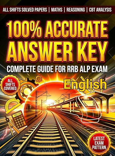  Railway ALP Solved Papers & Answer Key: All Shifts Covered  Maths, Reasoning & Technical Solutions for Quick Revision (English Edition)