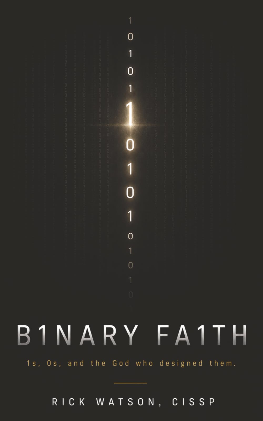 Binary Faith: 1s, 0s, and the God Who Designed Them